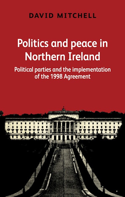 Book cover image for Politics and peace in Northern Ireland ISBN: 9780719085260